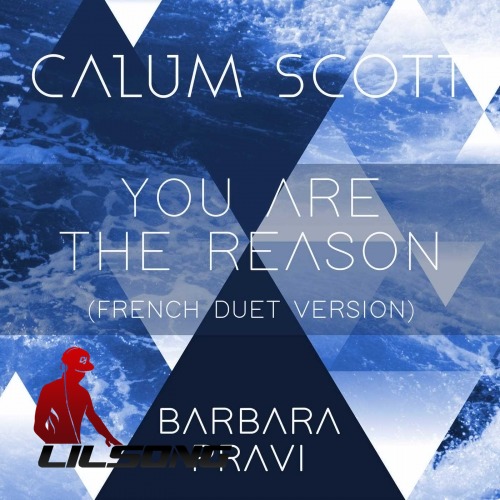 Calum Scott & Barbara Pravi - You Are The Reason (French Duet Version)